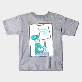 Whillamina's Signs "the earth without art is just eh" Kids T-Shirt